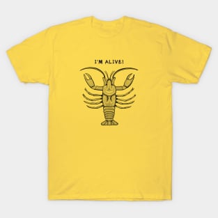 Crawfish - I'm Alive! - meaningful water animal design with details T-Shirt